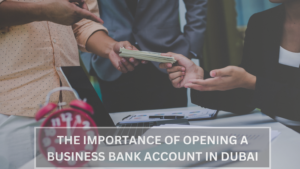 Bank Account Opening Services in Dubai